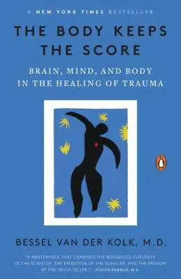 $13.36 • Buy The Body Keeps The Score: Brain, Mind, And Body In The Healing Of Trauma By Van