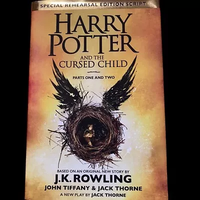 Harry Potter And The Cursed Child - Parts One And Two Special Rehearsal Edition • $15