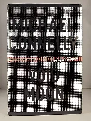 Void Moon By Michael Connelly (1999) 1st Edition 1st Printing Hardcover DJ • $7.48