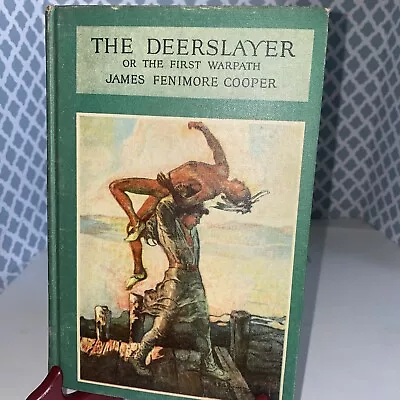 James Fenimore Cooper:DEERSLAYER Or The First War-Path Illust. By NC Wyeth 1925 • $18.15