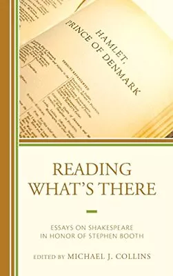 READING WHAT'S THERE: ESSAYS ON SHAKESPEARE IN HONOR OF By Michael J. Collins • $117.75