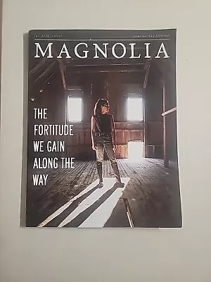 MAGNOLIA JOURNAL MAGAZINE Fall 2022 By Joanna Gaines Fortitude Life & Home • $7.99