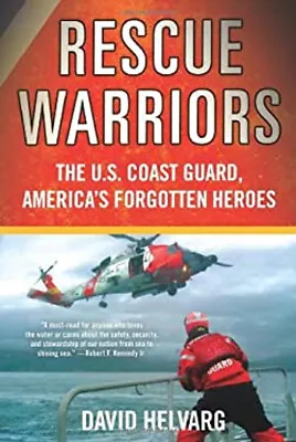 Rescue Warriors : The U. S. Coast Guard America's Forgotten Hero • $4.50