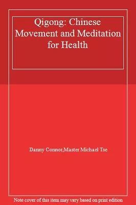 Qigong: Chinese Movement And Meditation For HealthDanny Connor • £6.23