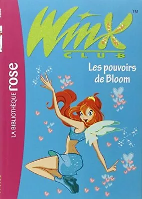 Winx Club Tome 1 : Les Pouvoirs De Bloom By Hacker Fran�ois Book The Fast Free • $6.02