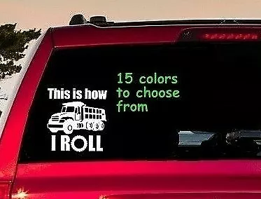 8 Sizes This Is How I Roll Dump Truck Car Window Decal Sticker Macbook Laptop • $3.20