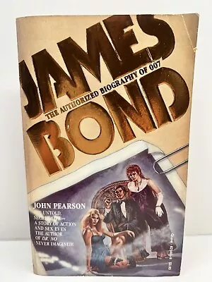 The Authorized Biography Of 007 James Bond 1986  John Pearson • $8