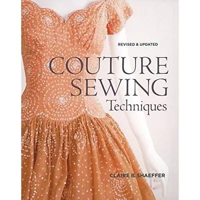 £16.25 • Buy Couture Sewing Techniques, Revised & Updated - Paperback NEW Shaeffer, Clair 201