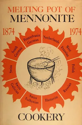 Melting Pot Of Mennonite Cookery Cookbook (1874-1974) 1975 2nd Edition HC -Good • $16.10