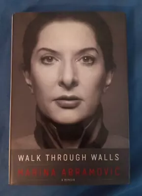 Walk Through Walls : A Memoir By Marina Abramovic (2016 Hardcover) • $9.99