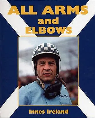 All Arms And Elbows Paperback Innes Ireland • £76.43