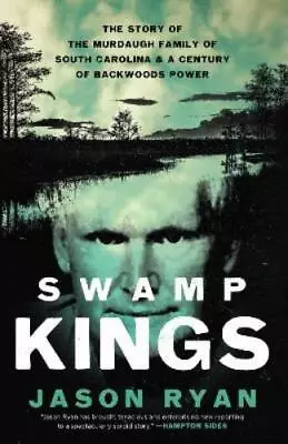 Jason Ryan Swamp Kings (Hardback) (PRESALE 23/05/2024) • £16.56