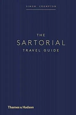 The Sartorial Travel Guide By Simon Crompton (Hardcover) (2019) • £7.95