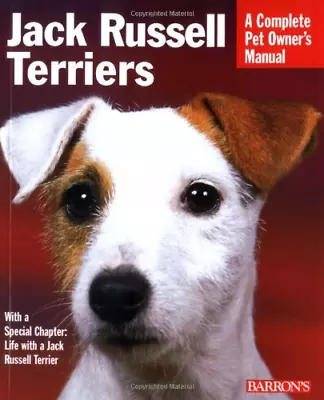 Jack Russell Terriers: Complete Owner's Guide (A Complete Pet Owner's Manual) • £3.16