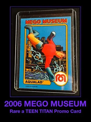 2006 MEGO MUSEUM AQUALAD Aquaman DC Teen Titans Justice League WGSH Trading Card • $24.99