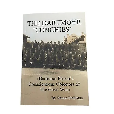 The Dartmoor 'Conchies': Dartmoor's Prison's Conscientious Objector's Signed • £14.95