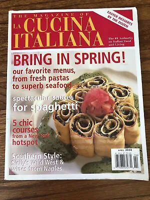 La Cucina Italiana Magazine April 2004 • $5.99