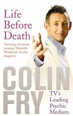 £6.15 • Buy Life Before Death By Colin Fry, Good Used Book (Paperback) FREE & FAST Delivery!