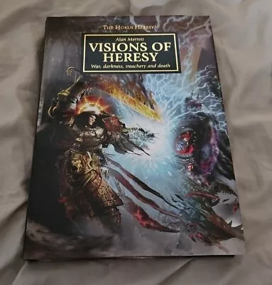 WARHAMMER 40K Visions Of Heresy The Horus Heresy  Hardback  GAMES WORKSHOP 2013 • £100