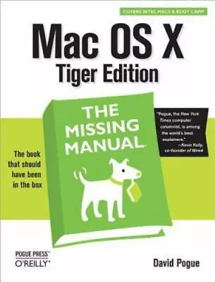 Mac OS X: The Missing Manual Tiger Edition By Pogue David • $5.80