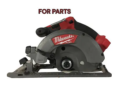 AS-IS Milwaukee 2730-20 M18 FUEL 6-1/2  Circular Saw FOR PARTS/REPAIR • $5.50