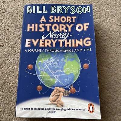 A Short History Of Nearly Everything By Bill Bryson (Paperback 2016) • £6.99