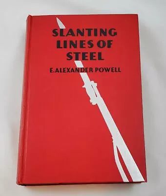 Slanting Lines Of Steel; Alexander Powell; First Edition; Military • $10.20