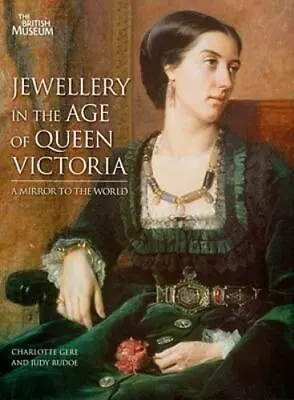 Jewellery In The Age Of Queen Victoria: A Mirror To The World Gere Charlotte  • $234.93