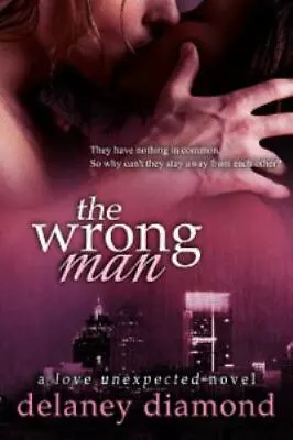 Diamond Delaney : The Wrong Man (Love Unexpected) (Volume • $4.73