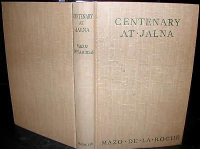 MAZO De La ROCHE Centenary At JALNA Whiteoak 1958 1st Ed FIRST EDITION Hardback • £8
