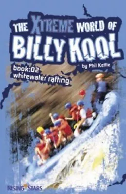 The Xtreme World Of Billy Kool: Bk. 2: Whitewater Ra... • $10.99