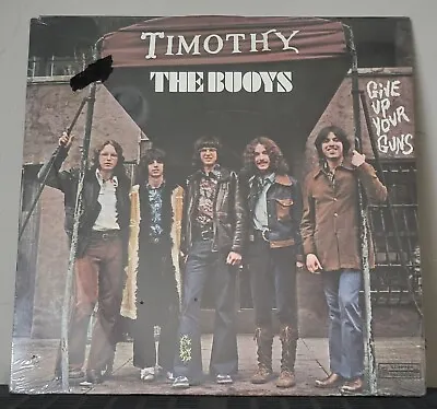 THE BUOYS - TIMOTHY GIVE UP YOUR GUNS LP Record Factory Sealed RARE Vintage • $21.95
