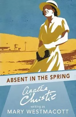 Absent In The Spring By Westmacott MaryChristie Agatha NEW Book FREE & FAST • £9.24