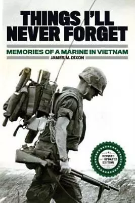 Things I'll Never Forget: Memories Of A Marine In Viet Nam • $16.37