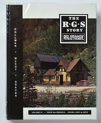 The RGS Story Vol. 4 : Over The Bridges Ophir Loop To Rico **Signed & Numbered** • $102.50