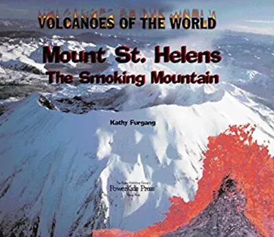 Mt. St. Helens : The Smoking Mountain Library Binding Kathy Furga • $7.98