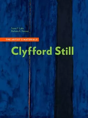 Clyfford Still: The Artist's Materials By Susan F Lake: New • $50.27