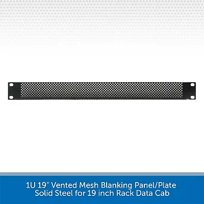 1U 19  Vented Mesh Blanking Panel/Plate Solid Steel For 19 Inch Rack Data Cab • £6.99