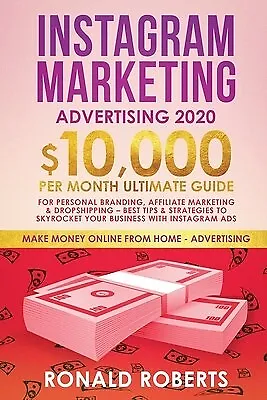 $35.84 • Buy Instagram Marketing Advertising $10000/Month Ultimate Guide For By Ronald Robert