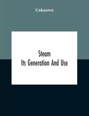 Steam: Its Generation And Use • $20.44