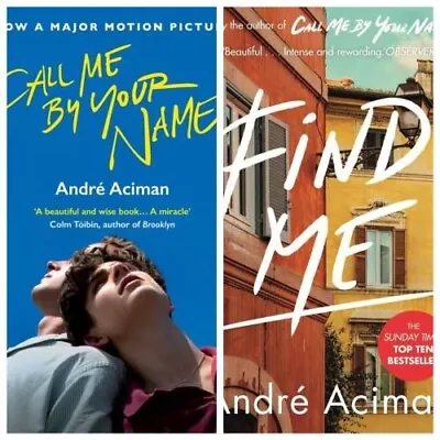 $10.96 • Buy Call Me By Your Name / Find Me     By Andrew Aciman