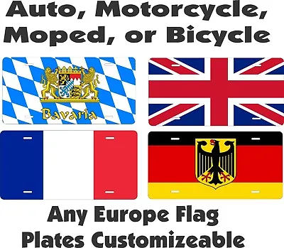 Any Europe Flag License Plate Personalized Custom Auto Bike Moped Motorcycle • $11.10