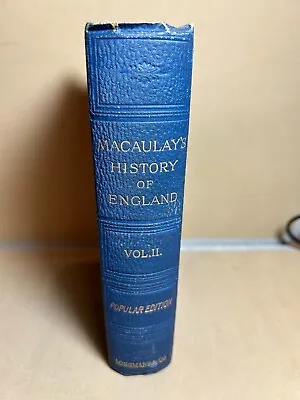 Macaulay’s  History Of England  Vol II Vintage 1889 • £13