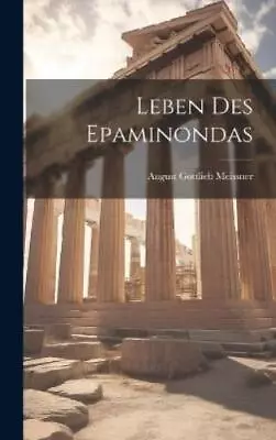 August Gottlieb Meissner Leben Des Epaminondas (Hardback) (UK IMPORT) • $55.46