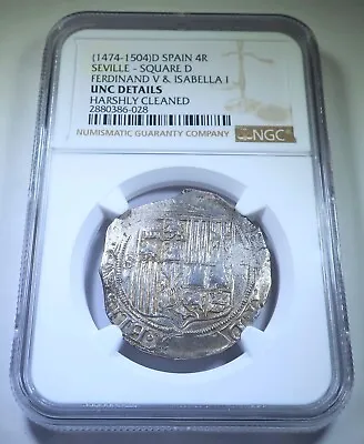 $604.95 • Buy NGC BU 1400s-1500s Spanish Silver 4 Reales Ferdinand Isabella Columbus Cob Coin