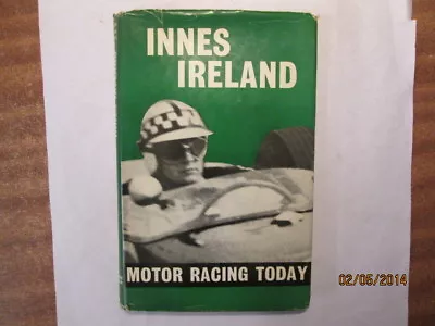 Motor Racing Today - Innes Ireland 1961-01-01 First Edition. Foxing/tanning To E • £32.99