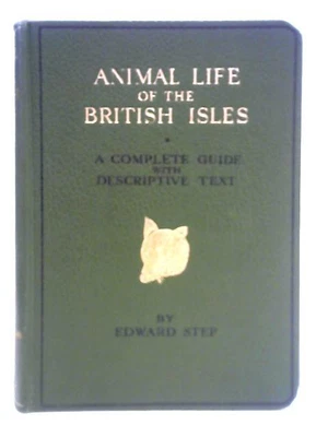 £7.99 • Buy Animal Life Of The British Isles (Edward Step - 1946) (ID:67456)