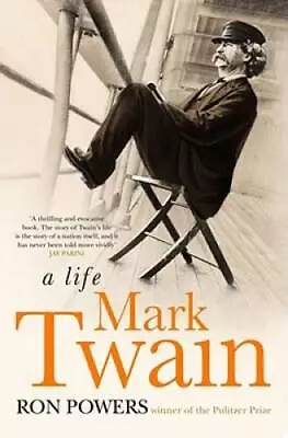 Mark Twain: A Life - Paperback By Ron Powers - ACCEPTABLE • $6.79