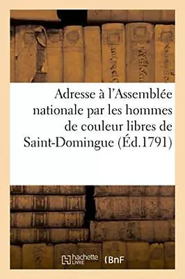 Adresse A L'Assemblee Nationale Par Les Hommes De Couleur Libres De Saint-Dom<| • £20.63