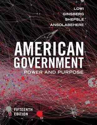 American Government: Power And Purpose By Theodore J Lowi: Used • $11.38